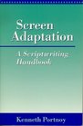 Screen Adaptation A Scriptwriting Handbook
