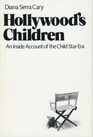 Hollywood's Children:  An Inside Account of the Child Star Era
