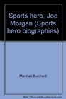 Sports hero Joe Morgan