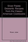 Silver Palate Desserts Recipes from the Classic American Cookbooks