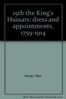 15th the King's Hussars dress and appointments 17591914