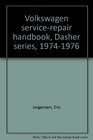 Volkswagen servicerepair handbook Dasher series 19741976