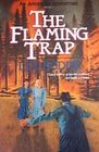 The Flaming Trap (American Adventure,Bk 5)