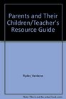 Parents and Their Children/Teacher's Resource Guide