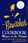 The Bewitched Cookbook Magic in the Kitchen