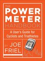The Power Meter Handbook A User's Guide for Cyclists and Triathletes