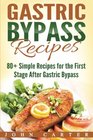 Gastric Bypass Recipes 80 Simple Recipes for the First Stage After Gastric Bypass Surgery