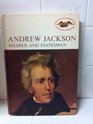 Andrew Jackson Soldier and Statesman