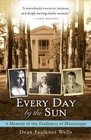 Every Day by the Sun A Memoir of the Faulkners of Mississippi
