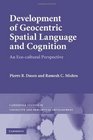 Development of Geocentric Spatial Language and Cognition An Ecocultural Perspective