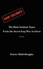 The BushSaddam Tapes From the Secret Iraq War Archives