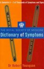 The Royal Society of Medicine Dictionary of Symptoms