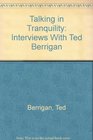 Talking in Tranquility Interviews With Ted Berrigan