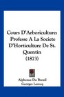 Cours D'Arboriculture Professe A La Societe D'Horticulture De St Quentin