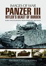 Panzer III Hitler's Beast of Burden