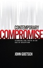 Contemporary Compromise Standing for Truth in an Age of Deception