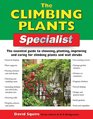 The Climbing Plants Specialist The Essential Guide to Choosing Planting Improving and Caring for Climbing Plants and Wall Shrubs