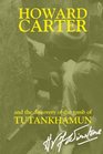 Howard Carter and the Discovery of the Tomb of Tutankhamun And the Discovery of the Tomb of Tutankhamun