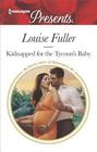 Kidnapped for the Tycoon's Baby (Secret Heirs of Billionaires) (Harlequin Presents, No 3575)