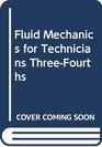 Fluid Mechanics for Technicians ThreeFourths