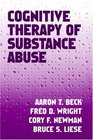 Cognitive Therapy of Substance Abuse