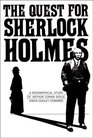 THE QUEST FOR SHERLOCK HOLMES A BIOGRAPHICAL STUDY OF SIR ARTHUR CONAN DOYLE