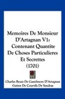 Memoires De Monsieur D'Artagnan V1 Contenant Quantite De Choses Particulieres Et Secrettes