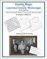 Family Maps of Lawrence County Mississippi Deluxe Edition