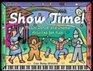 Show Time: Music, Dance, and Drama Activities for Kids
