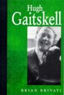 Hugh Gaitskell A Biography