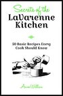 Secrets of the La Varenne Kitchen The Fifty Basic Recipes Every Cook Needs to Know
