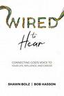 Wired to Hear Connecting God's Voice to Your Life Influence and Career