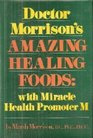 Doctor Morrison's Amazing Healing Foods