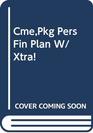 CmePkg Pers Fin Plan W/Xtra