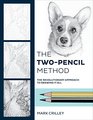 The TwoPencil Method The Revolutionary Approach to Drawing It All