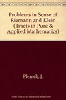 Problems in the Sense of Riemann and Klein Interscience Tracts in Pure and Applied Math
