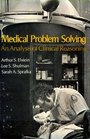 Medical Problem Solving  An Analysis of Clinical Reasoning