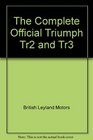 The Complete Official Triumph Tr 2 and Tr3 19531961