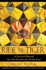 Ride the Tiger A Survival Manual for the Aristocrats of the Soul