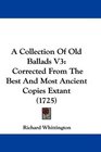 A Collection Of Old Ballads V3 Corrected From The Best And Most Ancient Copies Extant