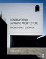 Contemporary Japanese Architecture Tracing the Next Generation