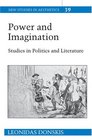 Power and Imagination Studies in Politics and Literature