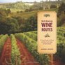 North American Wine Routes A Travel Guide to Wines and Vines from Napa to Nova Scotia