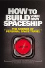 How to Build Your Own Spaceship The Science of Mass Space Travel