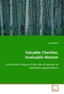 Valuable Charities Invaluable Women A feminist critique of the role of women in  charitable organisations
