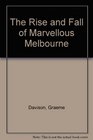 The Rise and Fall of Marvellous Melbourne