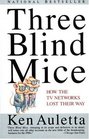 Three Blind Mice : How the TV Networks Lost Their Way