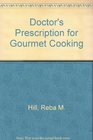 Doctor's Prescription for Gourmet Cooking
