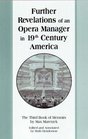 Further Revelations of an Opera Manager in 19th Century America The Third Book of Memoirs by Max Maretzek Edited and Annotated by Ruth Henderson