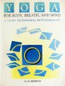 Yoga for Body Breath and Mind A Guide to Personal Reintegration